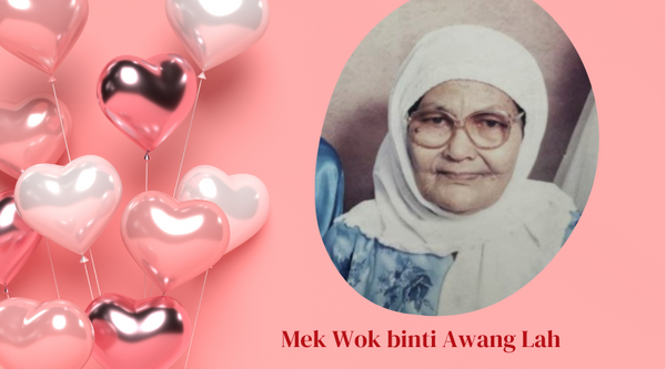 My Role Model – Mek Wok binti Awang Lah